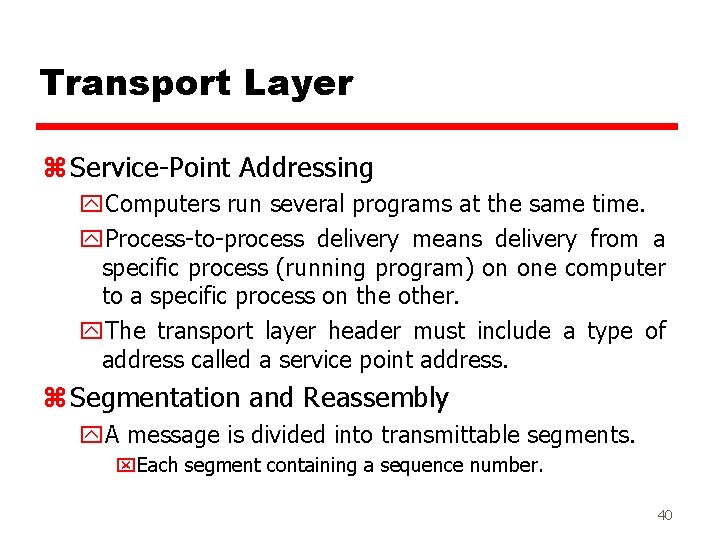 Transport Layer z Service-Point Addressing y. Computers run several programs at the same time.