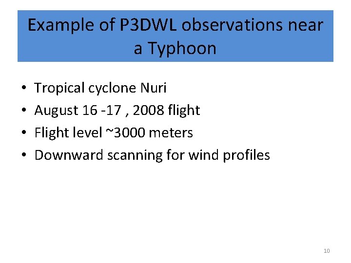 Example of P 3 DWL observations near a Typhoon • • Tropical cyclone Nuri