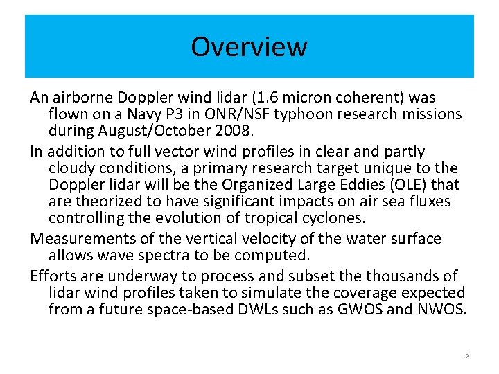 Overview An airborne Doppler wind lidar (1. 6 micron coherent) was flown on a