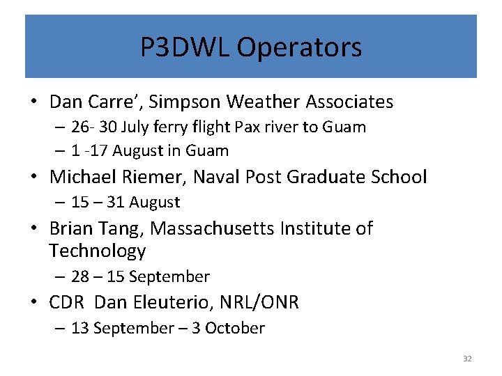 P 3 DWL Operators • Dan Carre’, Simpson Weather Associates – 26 - 30