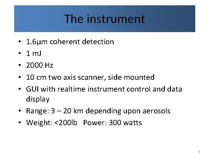 The instrument 1. 6µm coherent detection 1 m. J 2000 Hz 10 cm two