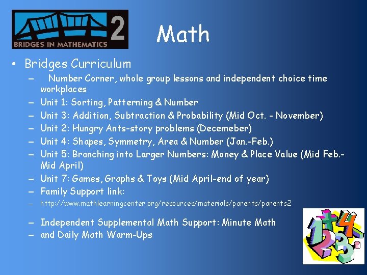 Math • Bridges Curriculum – – – – Number Corner, whole group lessons and