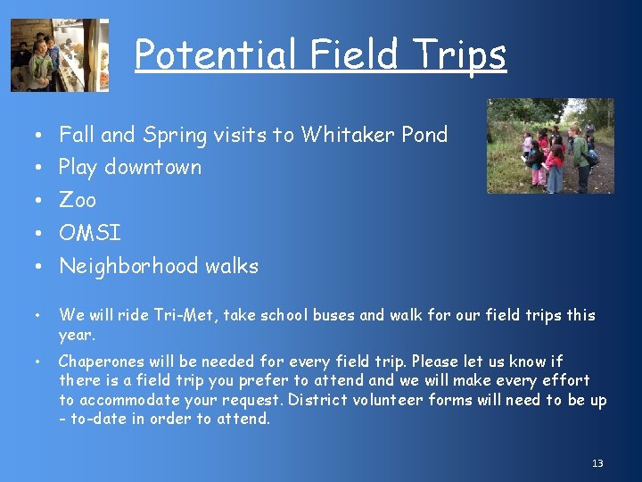 Potential Field Trips • Fall and Spring visits to Whitaker Pond • Play downtown