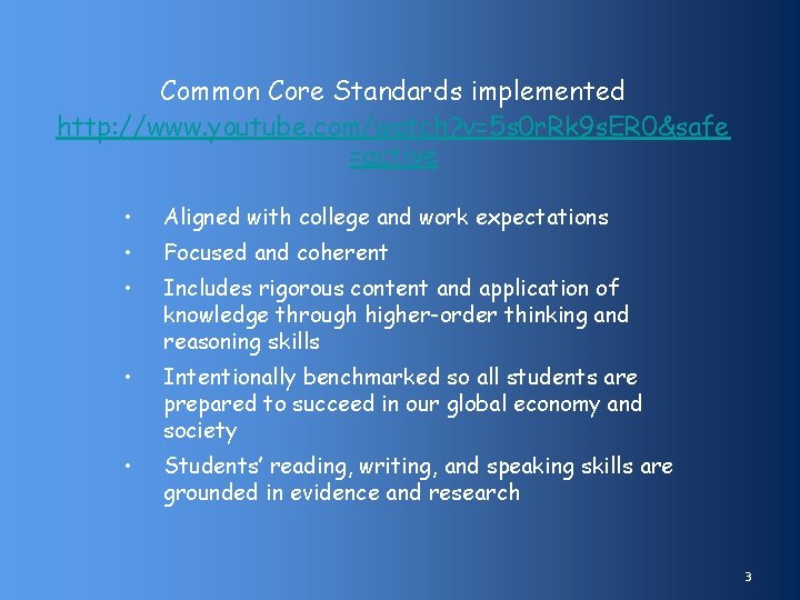 Common Core Standards implemented http: //www. youtube. com/watch? v=5 s 0 r. Rk 9