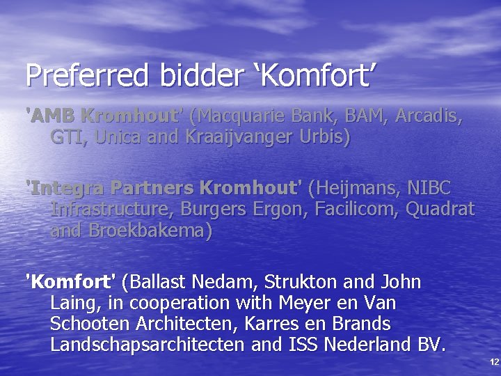 Preferred bidder ‘Komfort’ 'AMB Kromhout' (Macquarie Bank, BAM, Arcadis, GTI, Unica and Kraaijvanger Urbis)