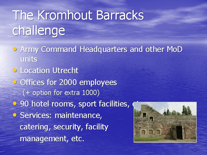 The Kromhout Barracks challenge • Army Command Headquarters and other Mo. D • •