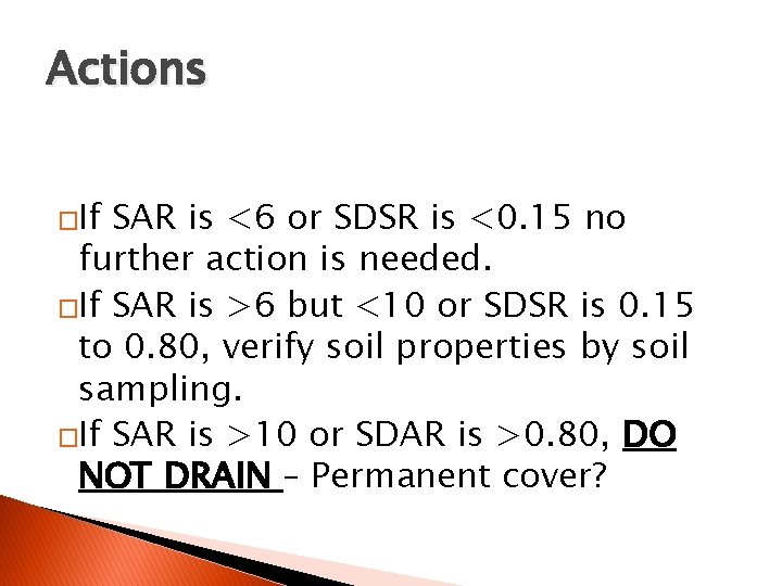 Actions �If SAR is <6 or SDSR is <0. 15 no further action is