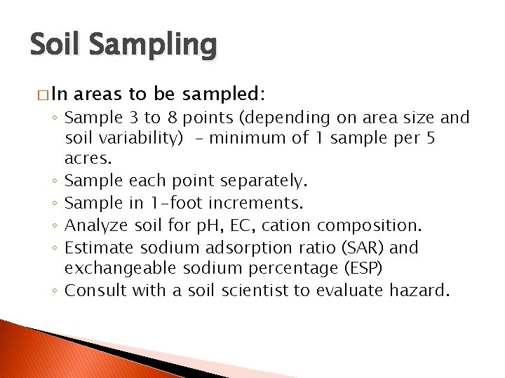 Soil Sampling � In areas to be sampled: ◦ Sample 3 to 8 points