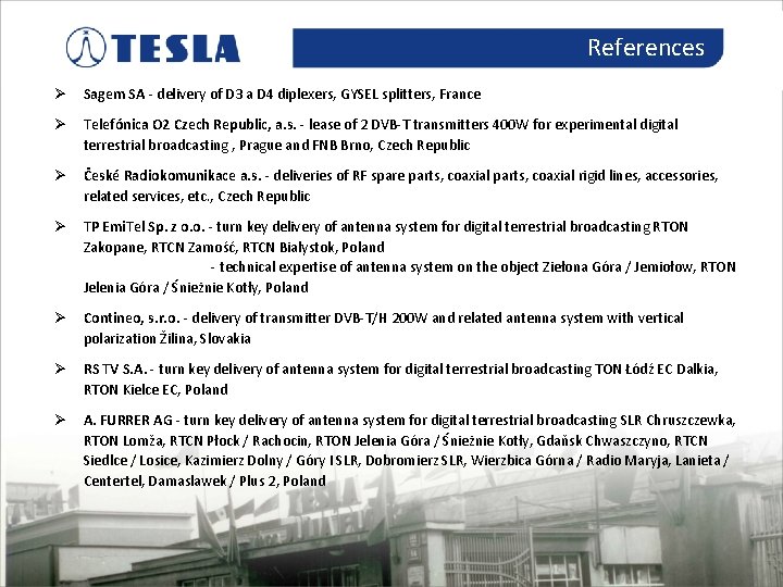 References Ø Sagem SA - delivery of D 3 a D 4 diplexers, GYSEL