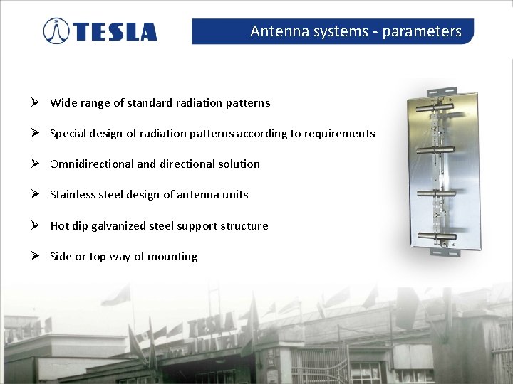 Antenna systems - parameters Ø Wide range of standard radiation patterns Ø Special design