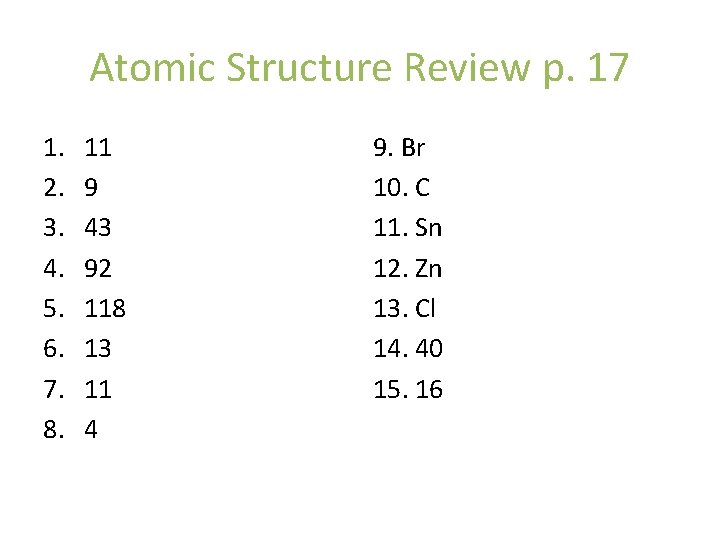 Atomic Structure Review p. 17 1. 2. 3. 4. 5. 6. 7. 8. 11