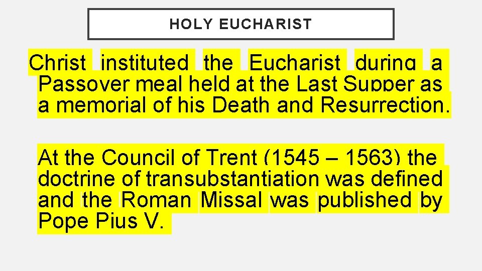 HOLY EUCHARIST Christ instituted the Eucharist during a Passover meal held at the Last HOLY EUCHARIST Christ instituted the Eucharist during a Passover meal held at the Last