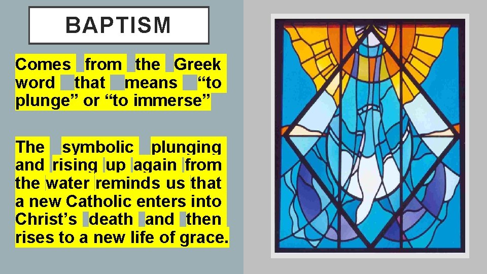 BAPTISM Comes from the Greek word that means “to plunge” or “to immerse” The BAPTISM Comes from the Greek word that means “to plunge” or “to immerse” The