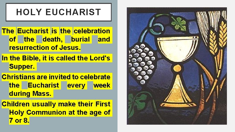 HOLY EUCHARIST The Eucharist is the celebration of the death, burial and resurrection of HOLY EUCHARIST The Eucharist is the celebration of the death, burial and resurrection of