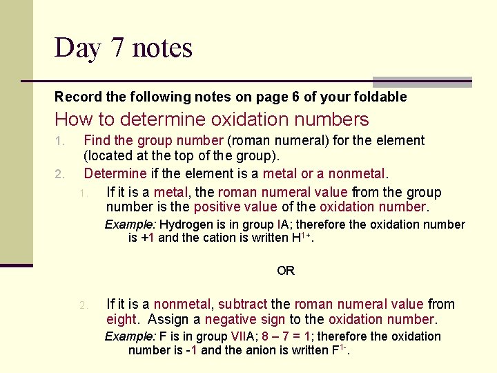 Day 7 notes Record the following notes on page 6 of your foldable How