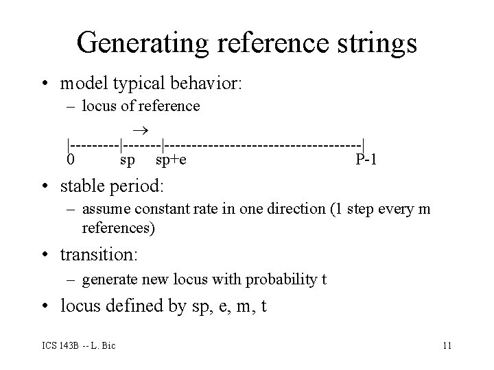 Generating reference strings • model typical behavior: – locus of reference |-----|---------------------| 0 sp