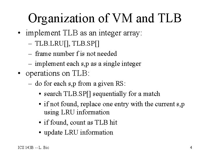 Organization of VM and TLB • implement TLB as an integer array: – TLB.