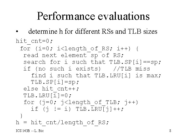 Performance evaluations • determine h for different RSs and TLB sizes hit_cnt=0; for (i=0;