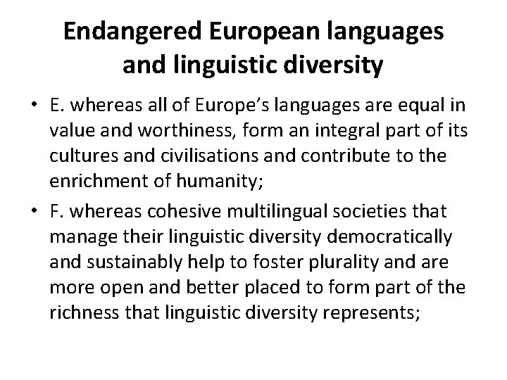 Endangered European languages and linguistic diversity • E. whereas all of Europe’s languages are