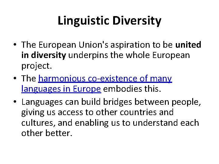 Linguistic Diversity • The European Union's aspiration to be united in diversity underpins the