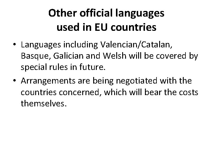 Other official languages used in EU countries • Languages including Valencian/Catalan, Basque, Galician and
