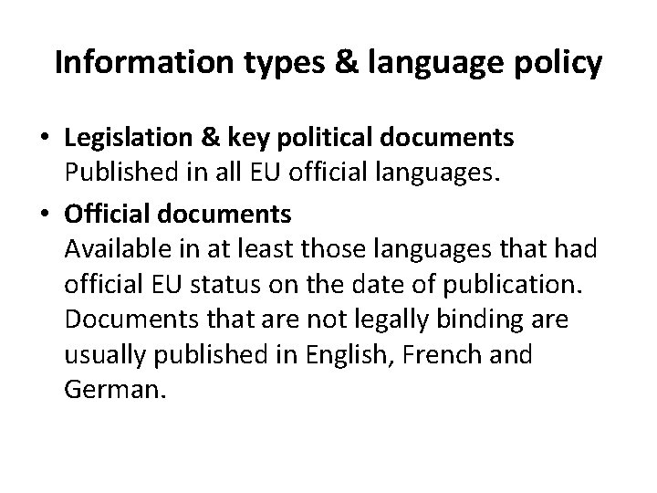 Information types & language policy • Legislation & key political documents Published in all