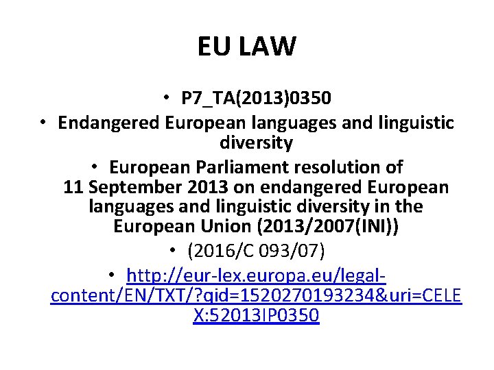 EU LAW • P 7_TA(2013)0350 • Endangered European languages and linguistic diversity • European