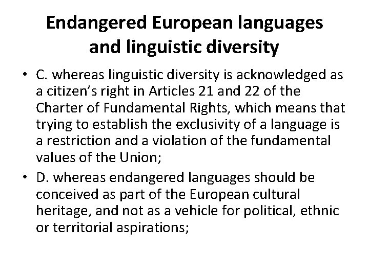 Endangered European languages and linguistic diversity • C. whereas linguistic diversity is acknowledged as