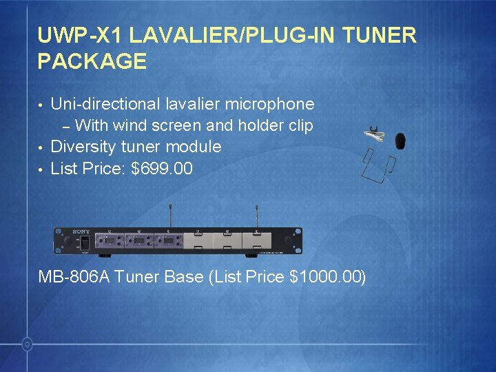 UWP-X 1 LAVALIER/PLUG-IN TUNER PACKAGE • • • Uni-directional lavalier microphone – With wind