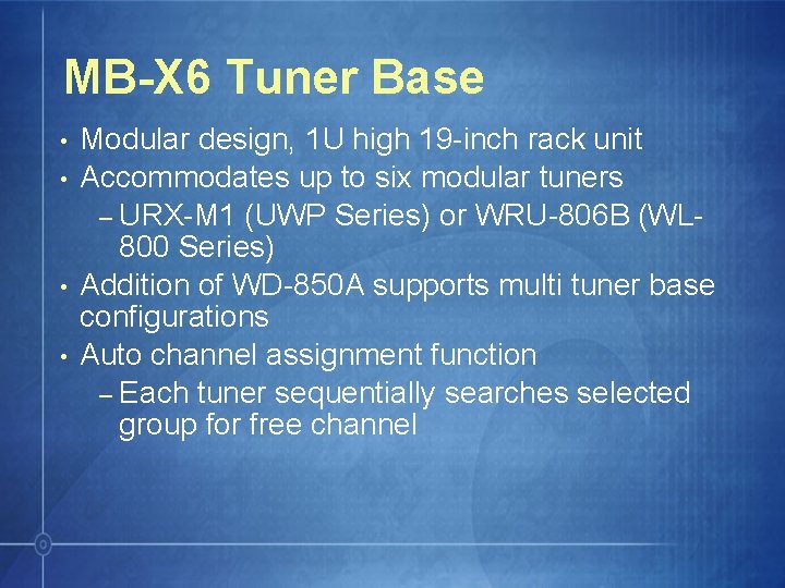 MB-X 6 Tuner Base • • Modular design, 1 U high 19 -inch rack