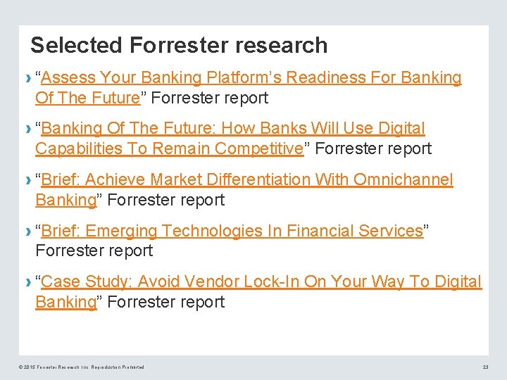 Selected Forrester research › “Assess Your Banking Platform’s Readiness For Banking Of The Future”