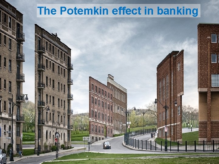 The Potemkin effect in banking 