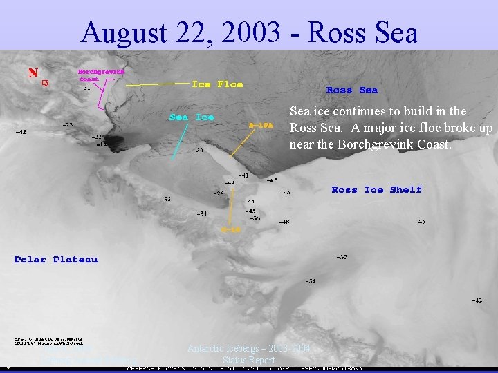 August 22, 2003 - Ross Sea ice continues to build in the Ross Sea.