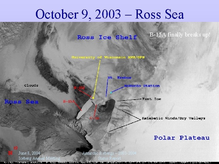 October 9, 2003 – Ross Sea B-15 A finally breaks up! June 8, 2004