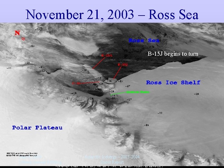 November 21, 2003 – Ross Sea B-15 J begins to turn June 8, 2004