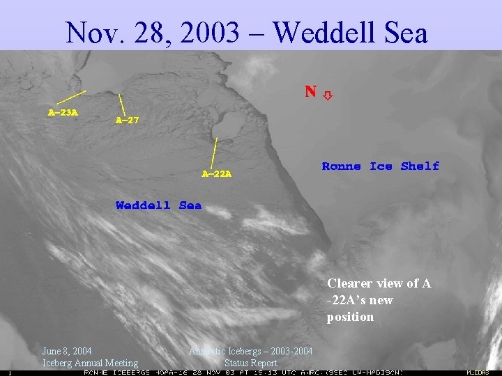 Nov. 28, 2003 – Weddell Sea Clearer view of A -22 A’s new position