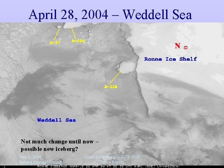 April 28, 2004 – Weddell Sea Not much change until now – possible new