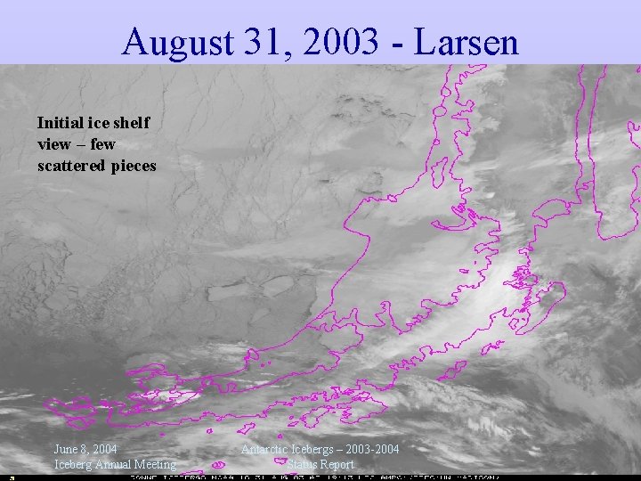 August 31, 2003 - Larsen Initial ice shelf view – few scattered pieces June