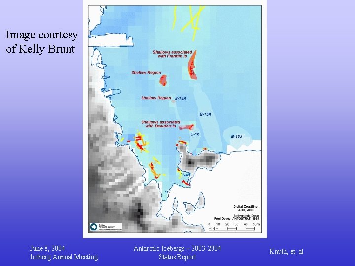 Image courtesy of Kelly Brunt June 8, 2004 Iceberg Annual Meeting Antarctic Icebergs –