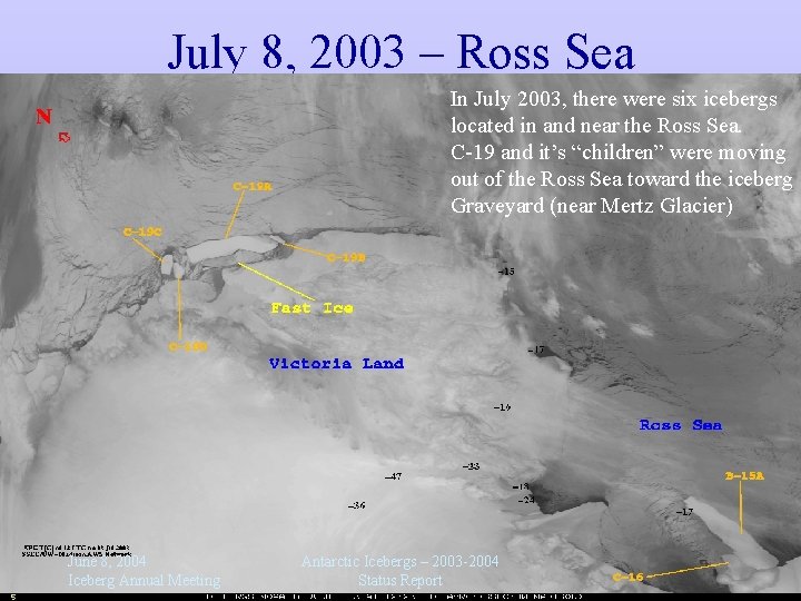 July 8, 2003 – Ross Sea In July 2003, there were six icebergs located