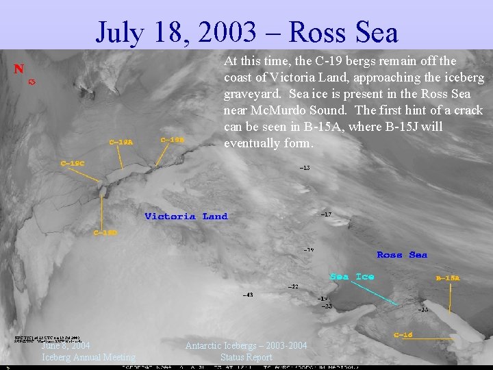 July 18, 2003 – Ross Sea At this time, the C-19 bergs remain off