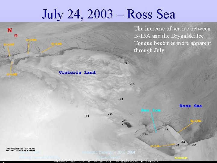 July 24, 2003 – Ross Sea The increase of sea ice between B-15 A