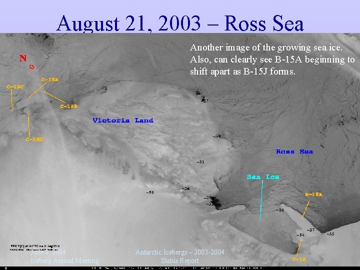 August 21, 2003 – Ross Sea Another image of the growing sea ice. Also,