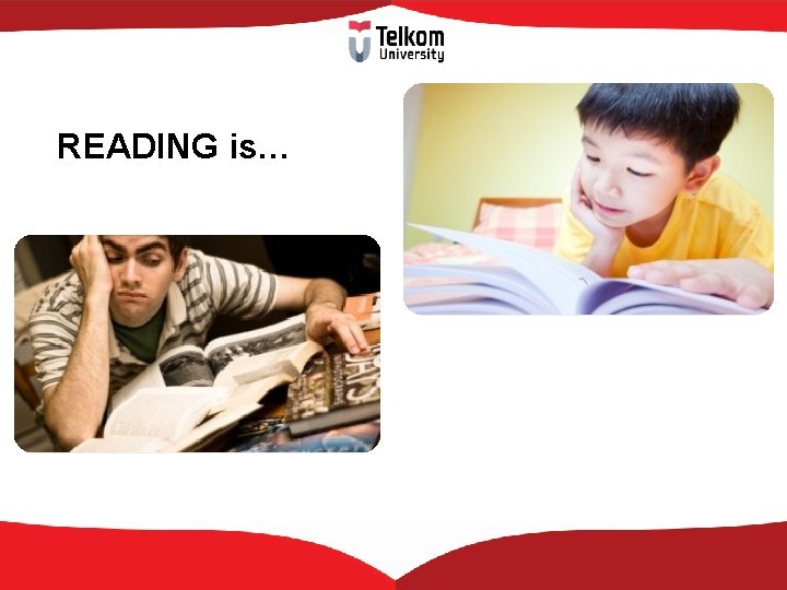 READING is… 
