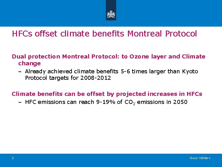 HFCs offset climate benefits Montreal Protocol Dual protection Montreal Protocol: to Ozone layer and