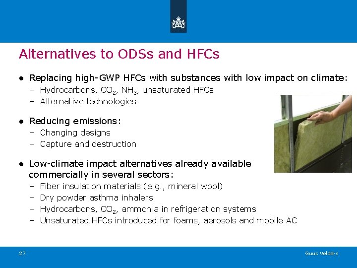 Alternatives to ODSs and HFCs ● Replacing high-GWP HFCs with substances with low impact