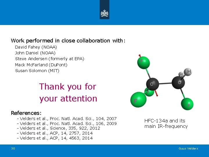 Work performed in close collaboration with: David Fahey (NOAA) John Daniel (NOAA) Steve Andersen