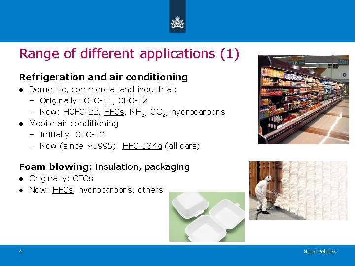 Range of different applications (1) Refrigeration and air conditioning ● Domestic, commercial and industrial: