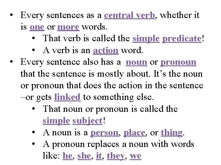  • Every sentences as a central verb, whether it is one or more