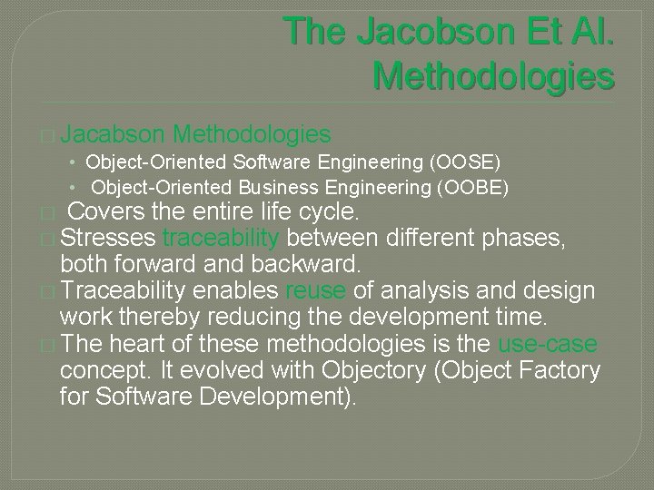 The Jacobson Et Al. Methodologies � Jacabson Methodologies • Object-Oriented Software Engineering (OOSE) •